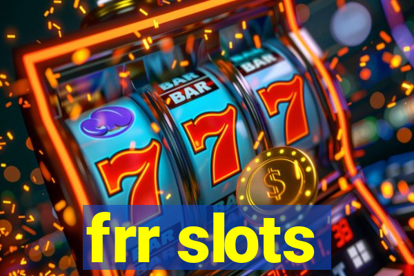 frr slots