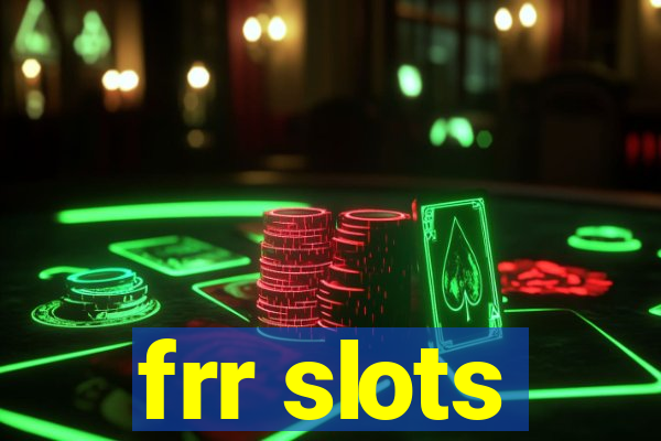 frr slots