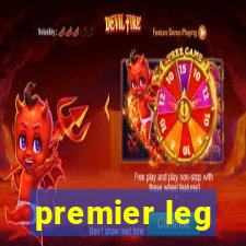 premier leg