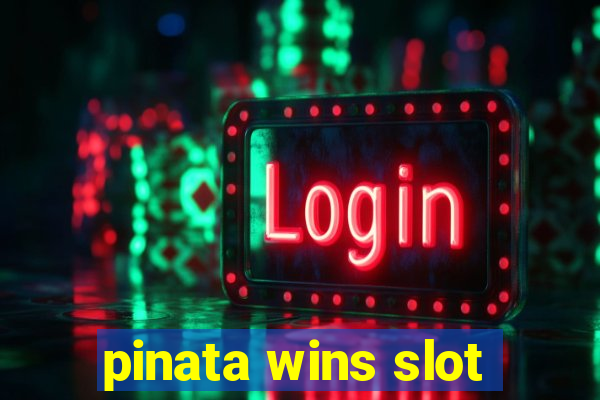 pinata wins slot