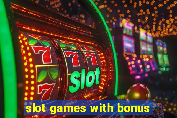 slot games with bonus