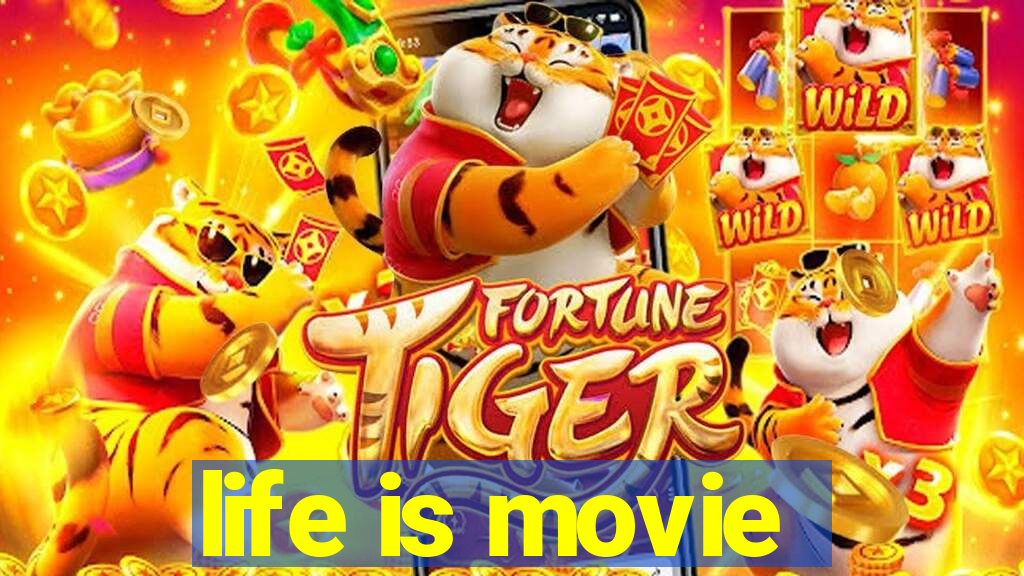 life is movie