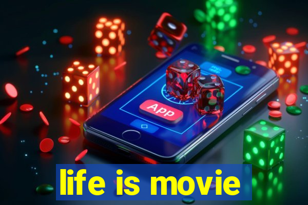 life is movie