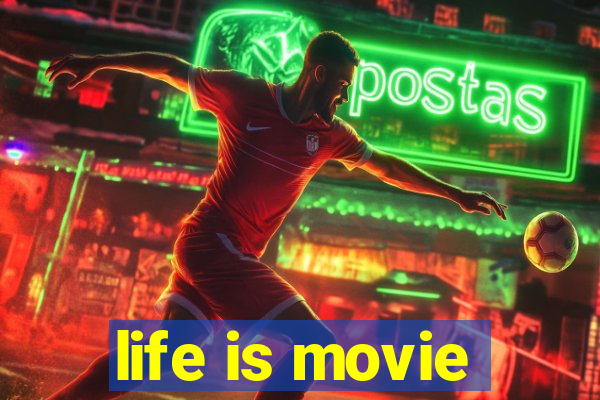 life is movie