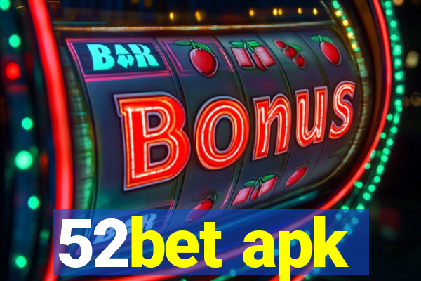 52bet apk