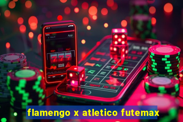 flamengo x atletico futemax