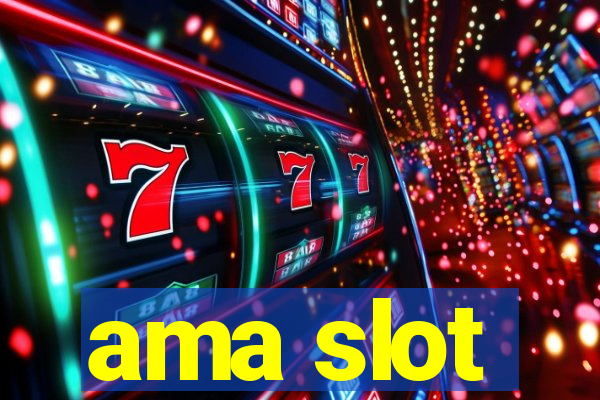 ama slot