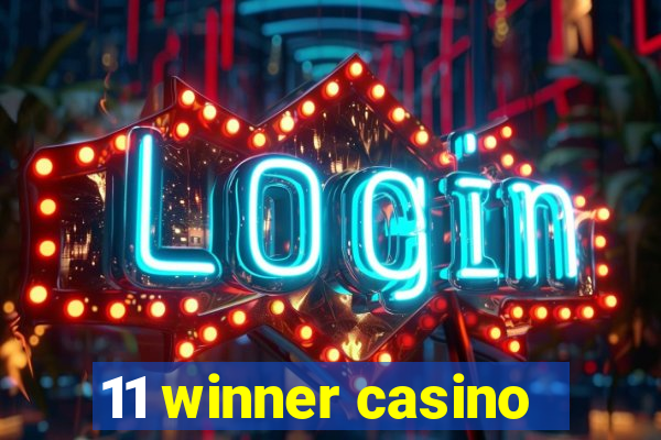 11 winner casino