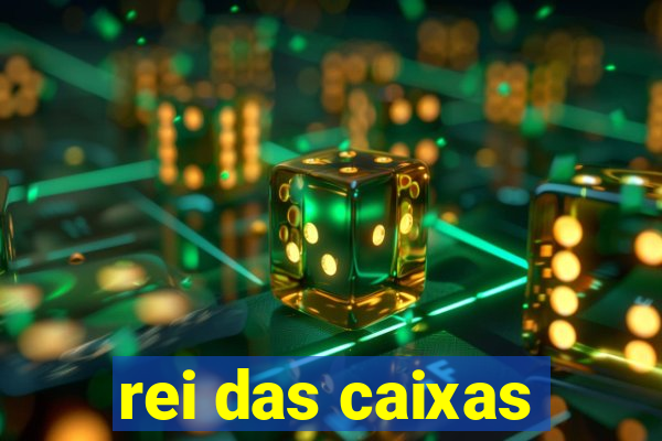 rei das caixas