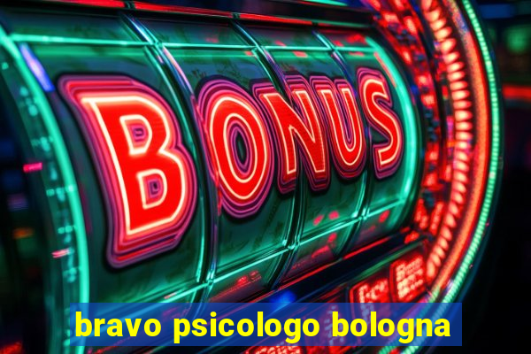 bravo psicologo bologna