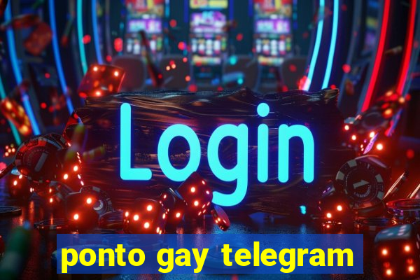 ponto gay telegram