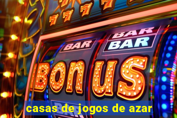 casas de jogos de azar