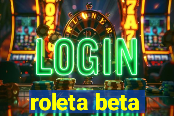 roleta beta