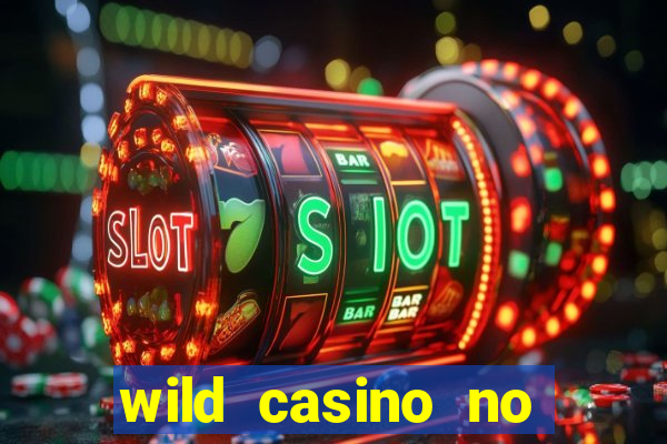 wild casino no deposit bonuses