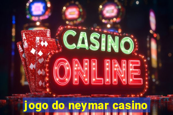 jogo do neymar casino