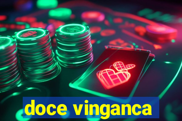 doce vinganca