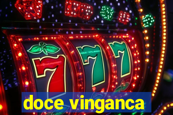 doce vinganca