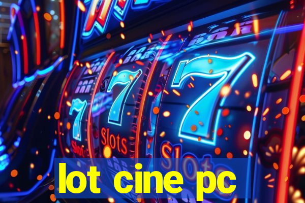 lot cine pc