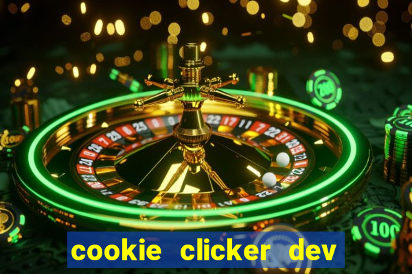 cookie clicker dev tools hack