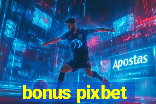 bonus pixbet