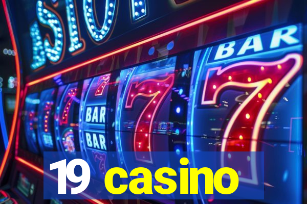 19 casino