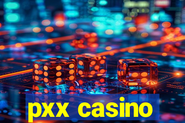 pxx casino