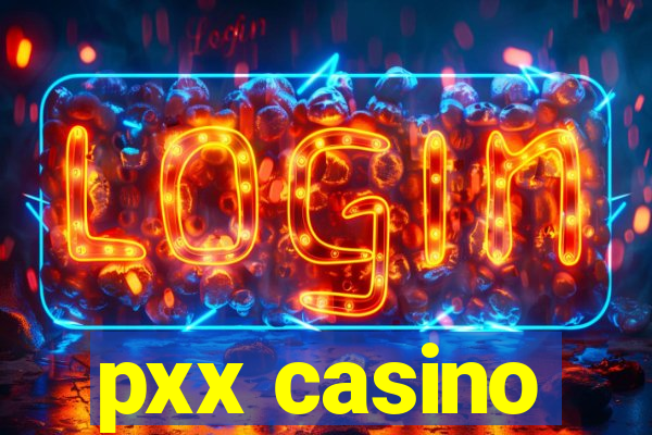 pxx casino