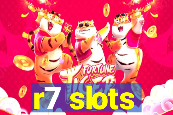 r7 slots