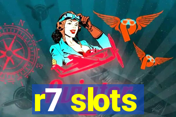 r7 slots