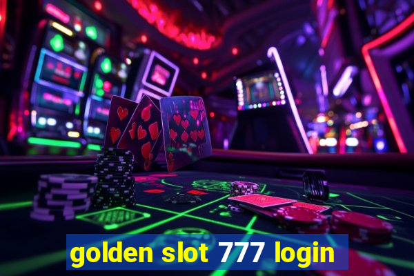 golden slot 777 login