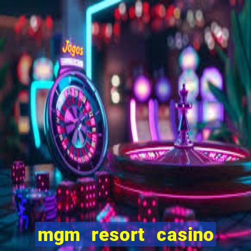 mgm resort casino las vegas