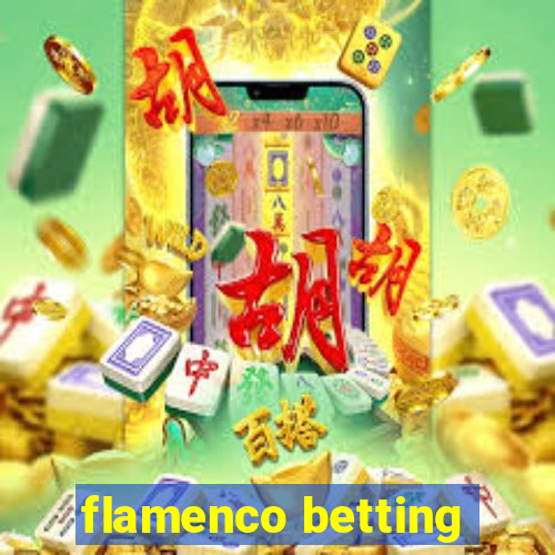 flamenco betting