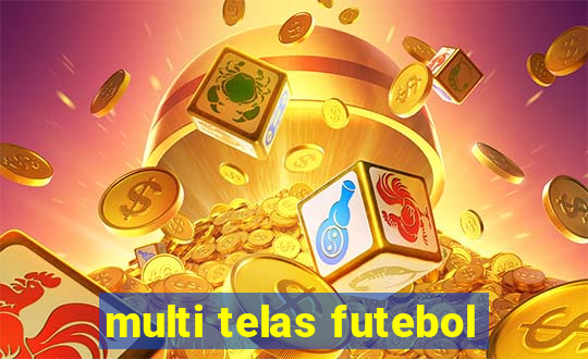 multi telas futebol