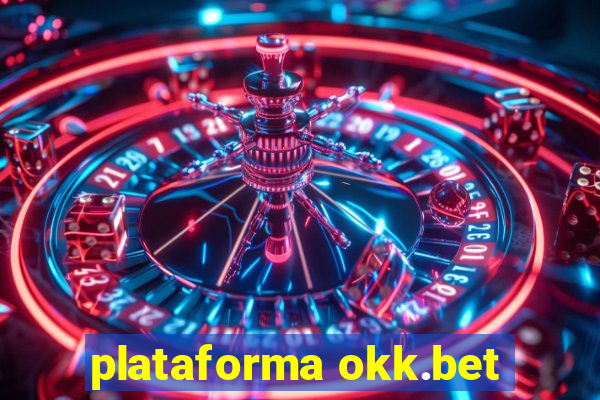 plataforma okk.bet