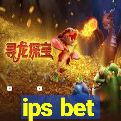 ips bet