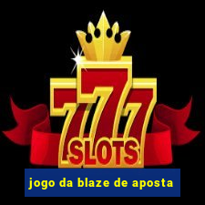 jogo da blaze de aposta