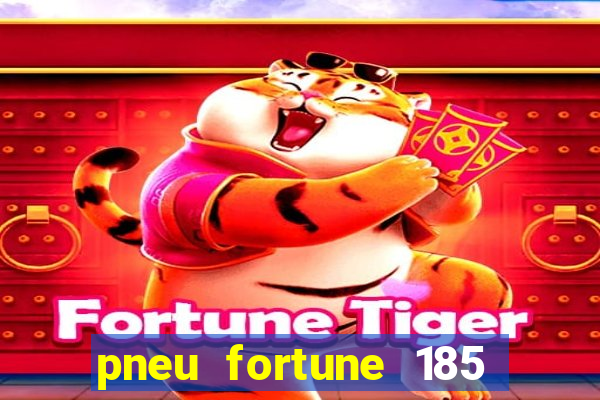 pneu fortune 185 70 r14