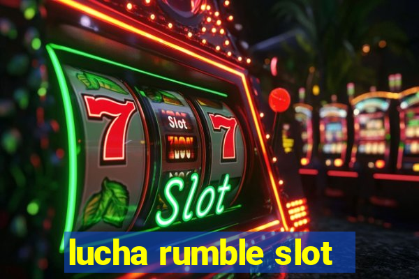 lucha rumble slot