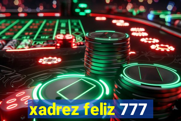 xadrez feliz 777