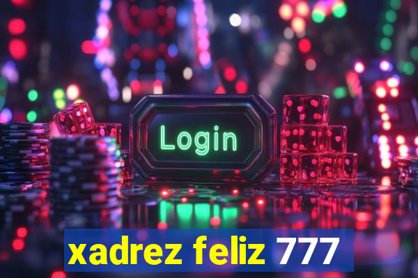 xadrez feliz 777