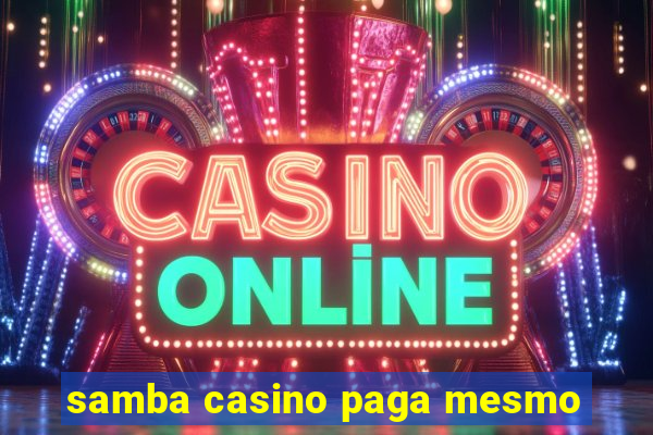 samba casino paga mesmo