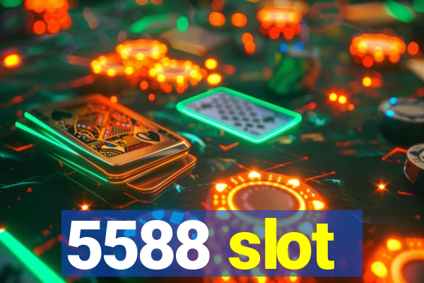 5588 slot