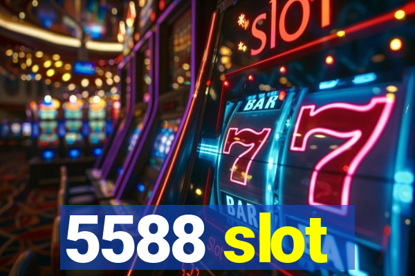 5588 slot