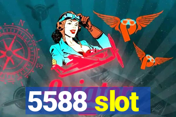 5588 slot