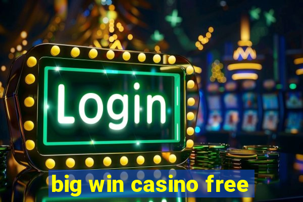 big win casino free