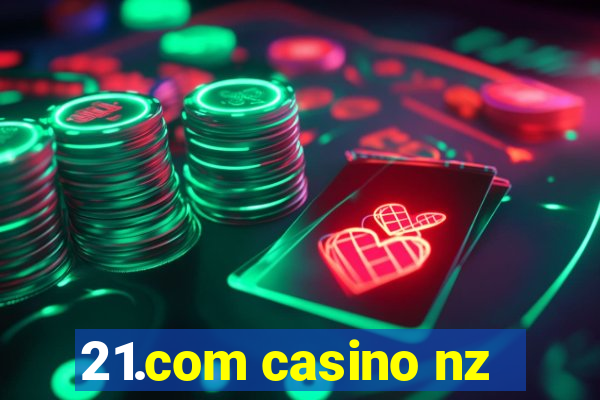 21.com casino nz