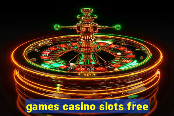 games casino slots free