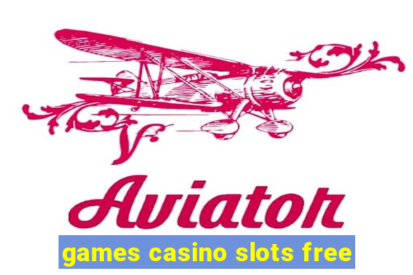 games casino slots free