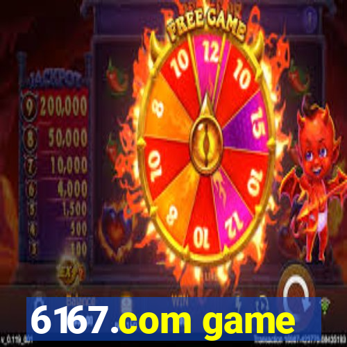 6167.com game