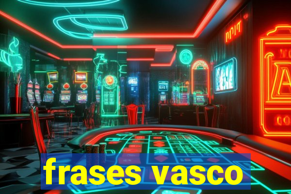 frases vasco